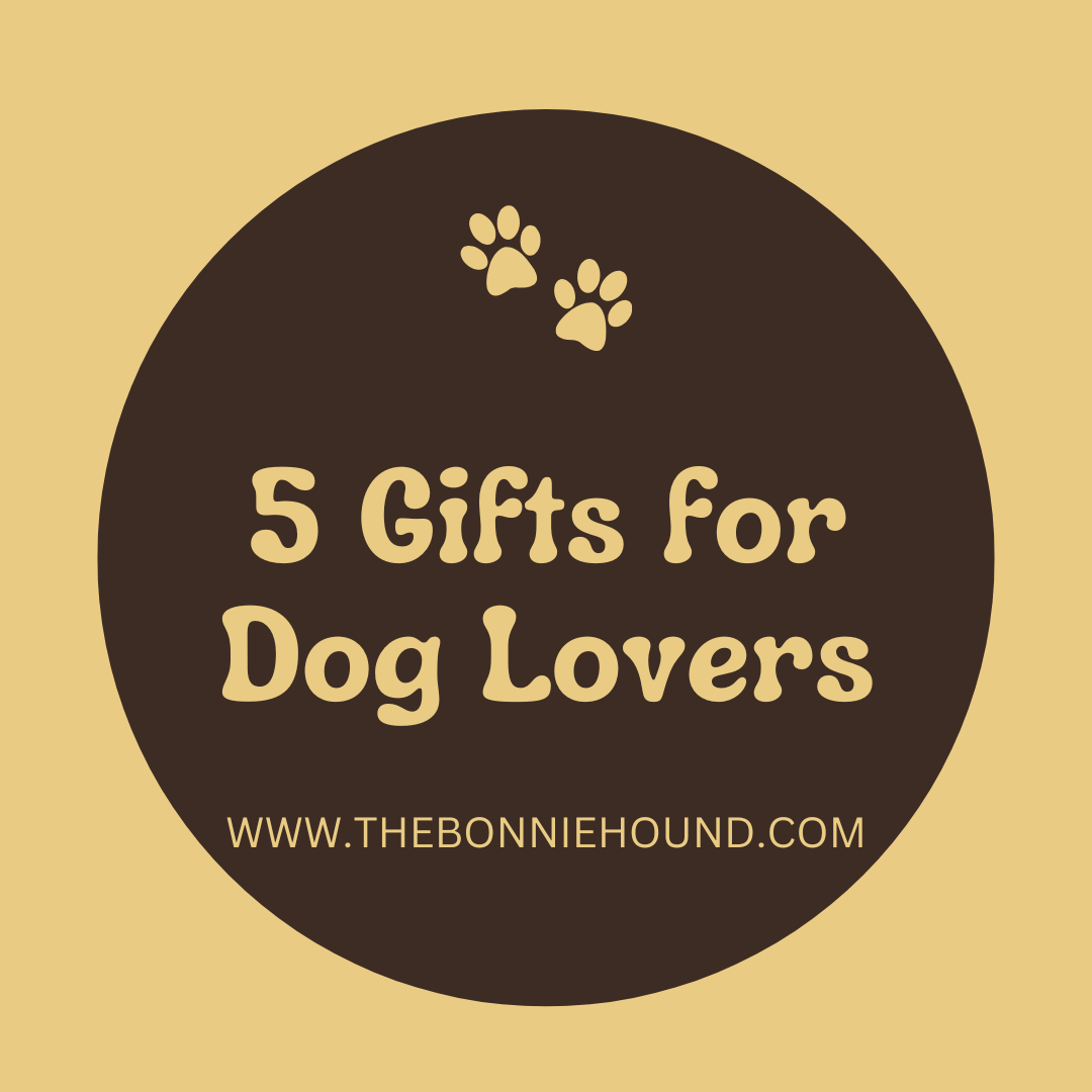 My Top 5 Dog Themed Gifts (for Humans!)