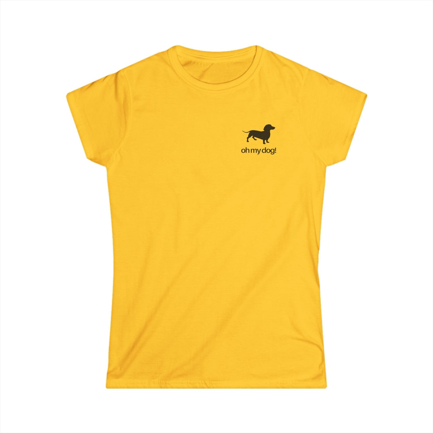 Oh My Dog! Women's Softstyle Dachshund Tshirt