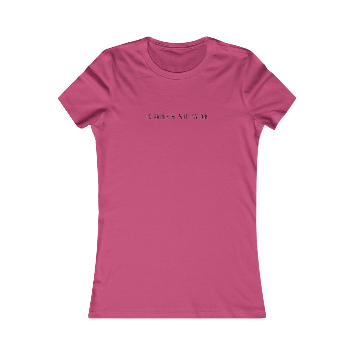 Id Rather Be With My Dog - Women's Favorite Tee