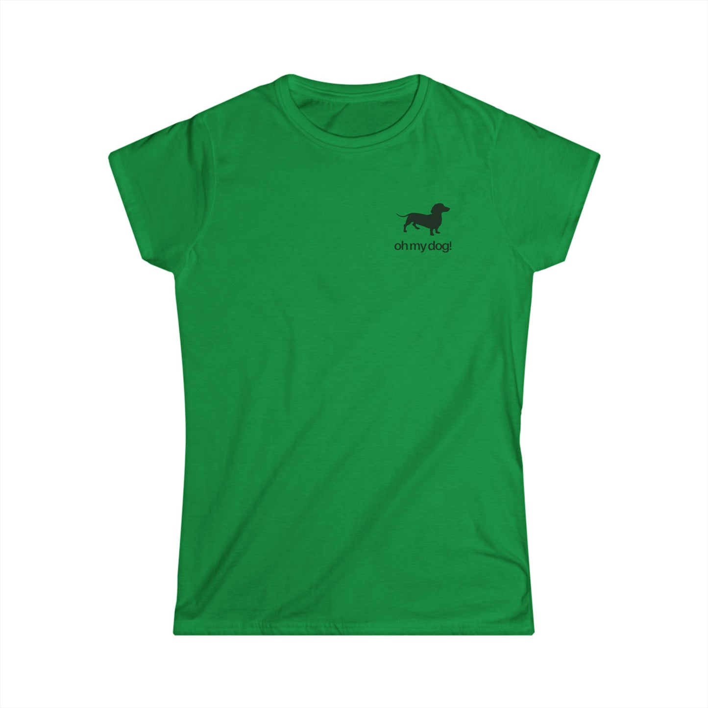 Oh My Dog! Women's Softstyle Dachshund Tshirt