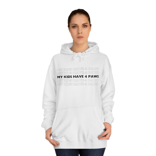 My Kids Have 4 Paws Unisex College Hoodie