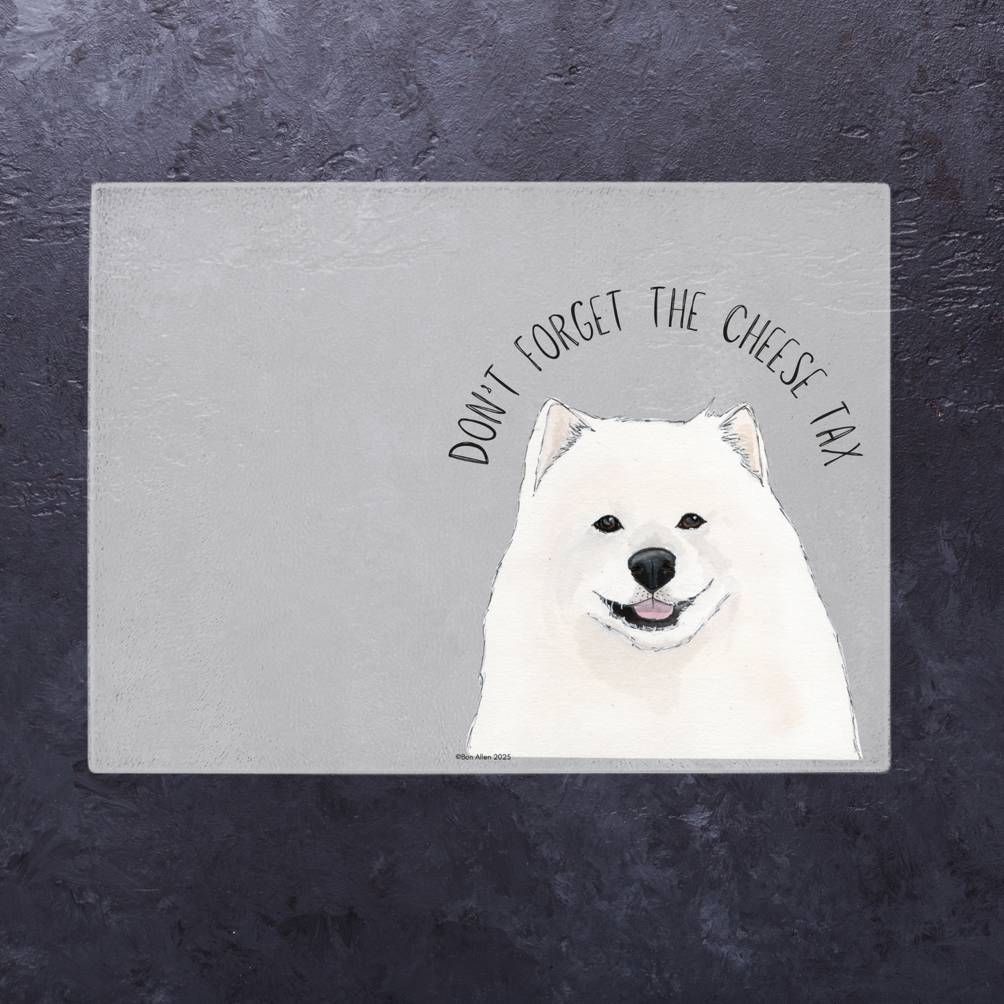 The Cheese Tax Enforcer Chopping Board: Samoyed Style