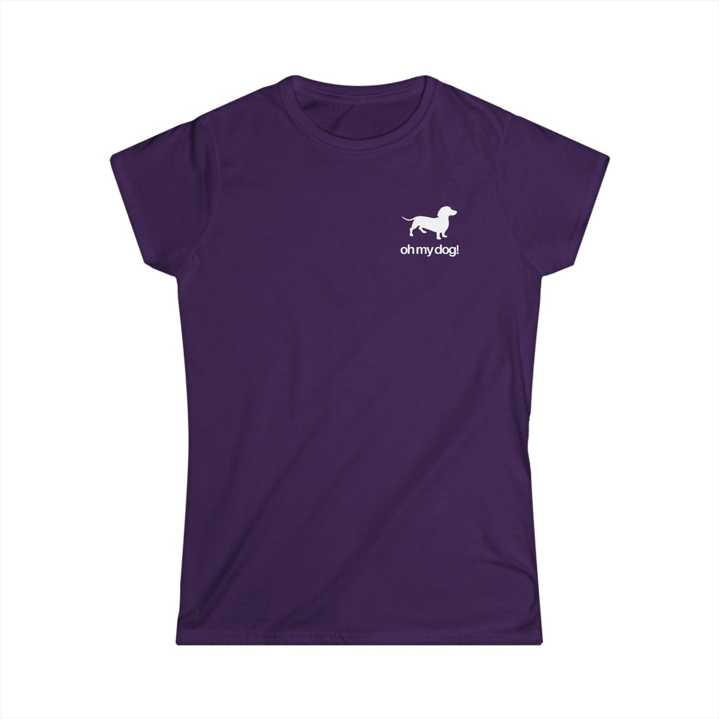 Oh My Dog! Women's Softstyle Dachshund Tshirt