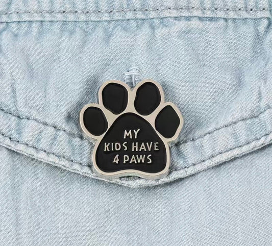 My Kids Have Four Paws Pin Badge